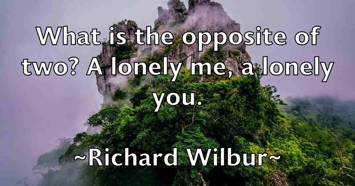 /images/quoteimage/richard-wilbur-fb-693006.jpg
