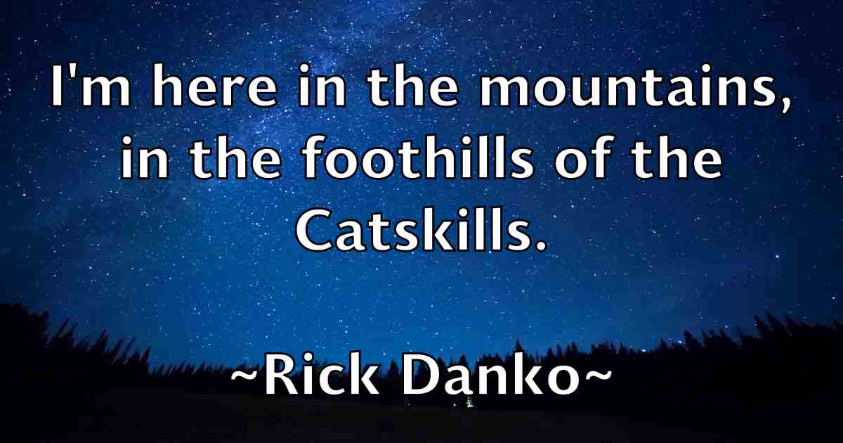 /images/quoteimage/rick-danko-fb-693419.jpg