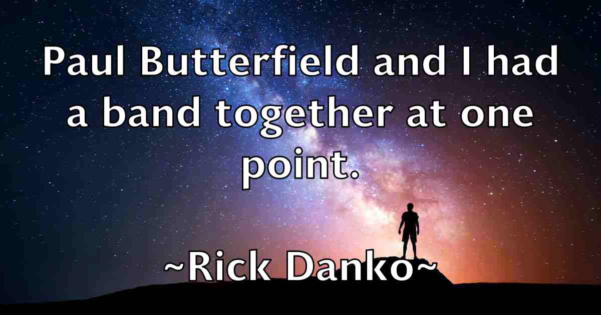 /images/quoteimage/rick-danko-fb-693430.jpg