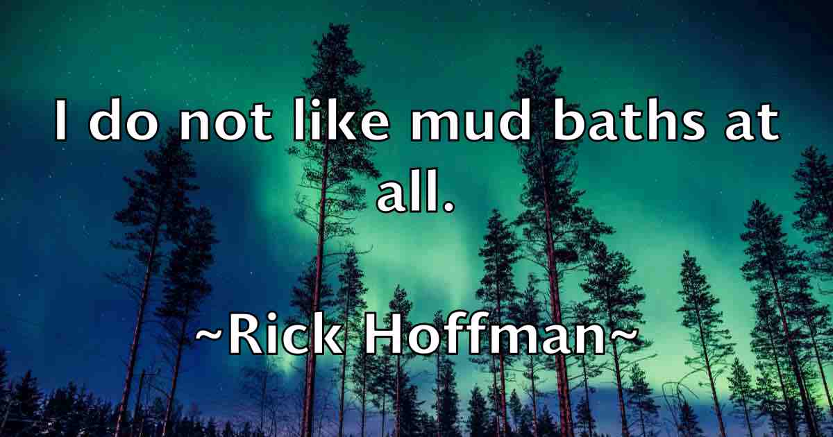 /images/quoteimage/rick-hoffman-fb-693604.jpg