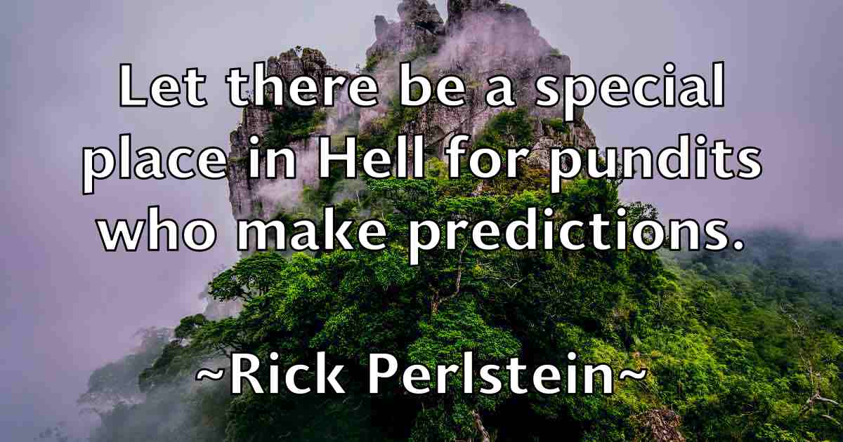 /images/quoteimage/rick-perlstein-fb-693874.jpg