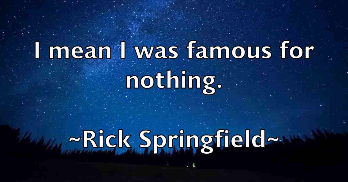 /images/quoteimage/rick-springfield-fb-694722.jpg