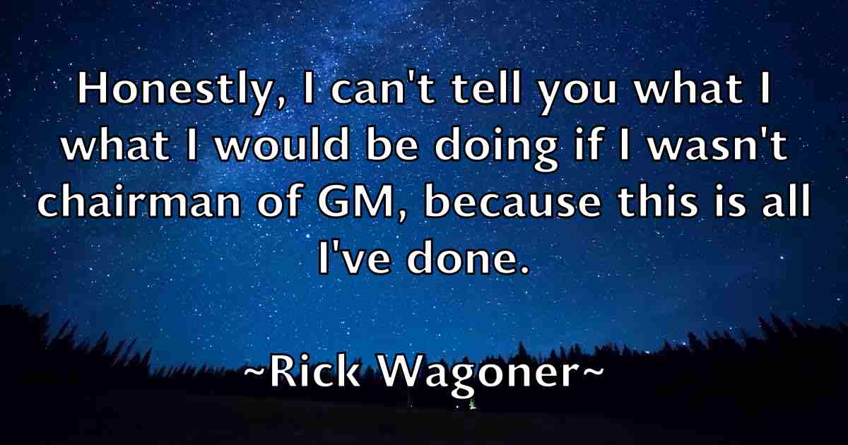 /images/quoteimage/rick-wagoner-fb-694833.jpg
