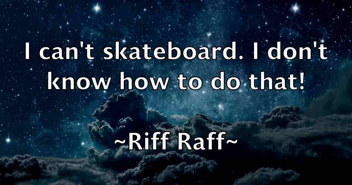 /images/quoteimage/riff-raff-fb-696343.jpg