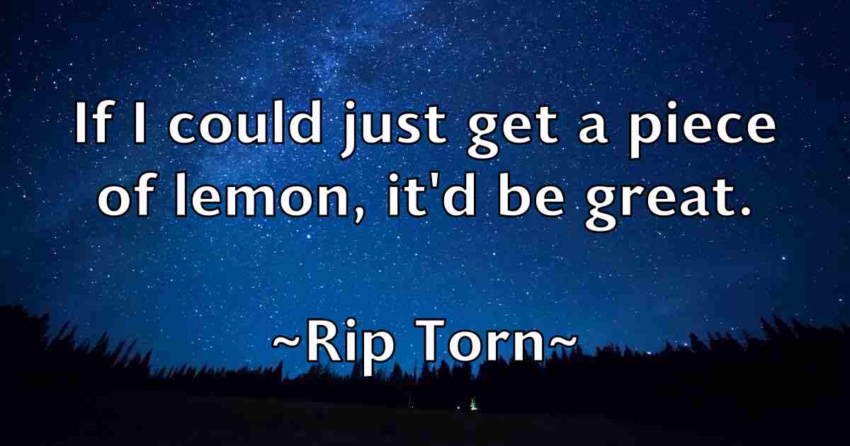 /images/quoteimage/rip-torn-fb-696732.jpg