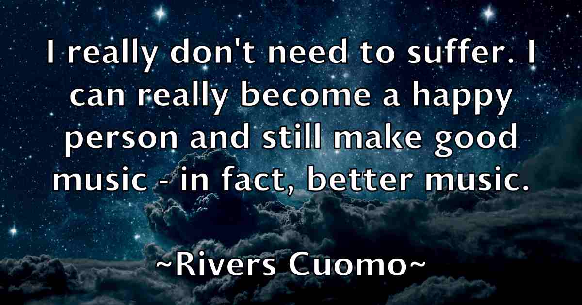 /images/quoteimage/rivers-cuomo-fb-697869.jpg