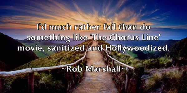 /images/quoteimage/rob-marshall-699385.jpg