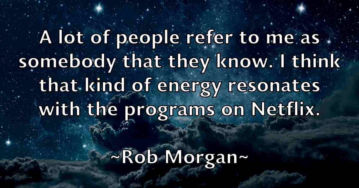 /images/quoteimage/rob-morgan-fb-699467.jpg