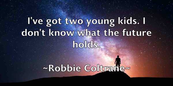 /images/quoteimage/robbie-coltrane-700018.jpg