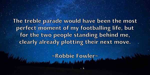 /images/quoteimage/robbie-fowler-700043.jpg