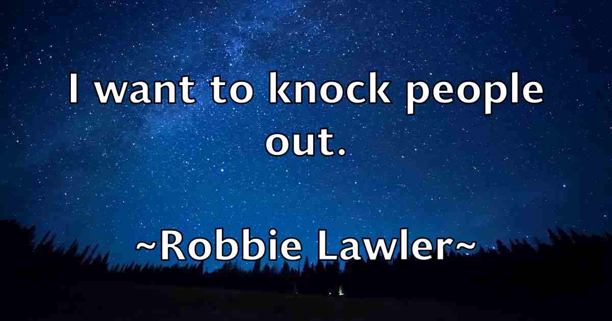 /images/quoteimage/robbie-lawler-fb-700082.jpg