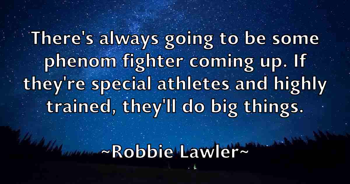 /images/quoteimage/robbie-lawler-fb-700123.jpg