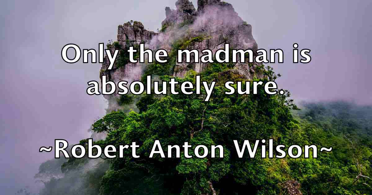 /images/quoteimage/robert-anton-wilson-fb-700534.jpg