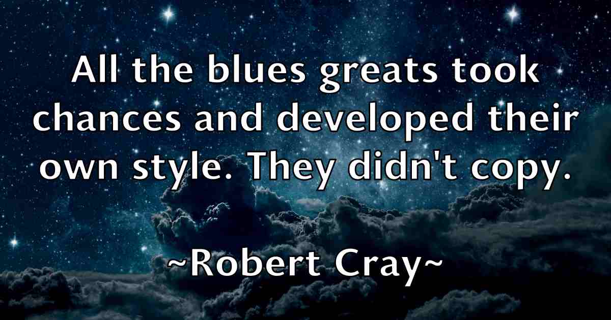 /images/quoteimage/robert-cray-fb-701683.jpg