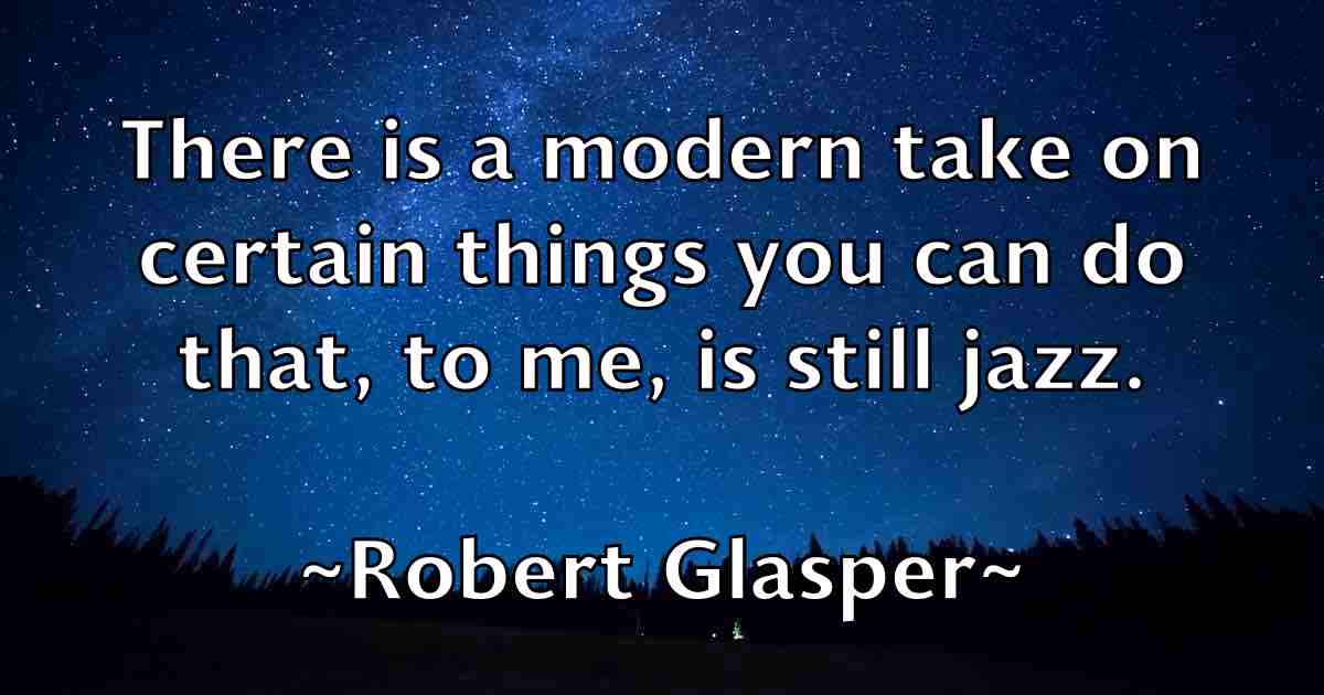 /images/quoteimage/robert-glasper-fb-702867.jpg