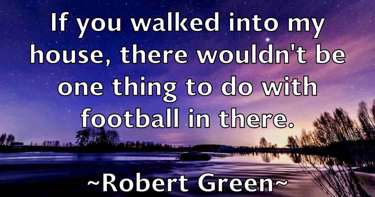 /images/quoteimage/robert-green-fb-703116.jpg