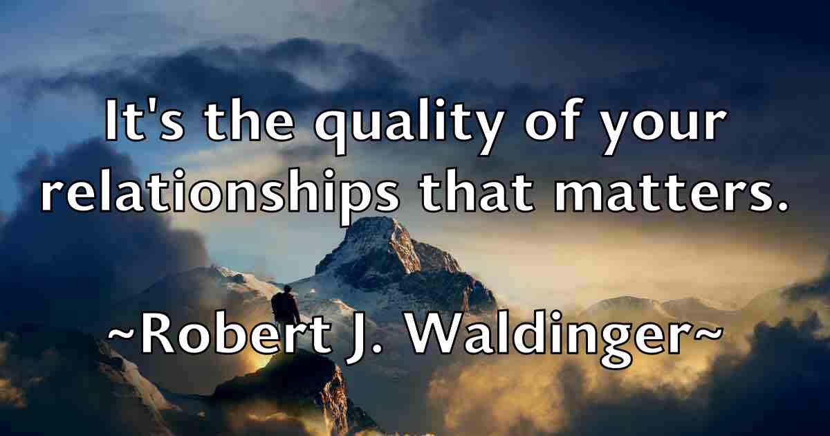 /images/quoteimage/robert-j-waldinger-fb-704265.jpg