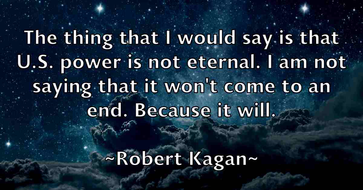 /images/quoteimage/robert-kagan-fb-704425.jpg