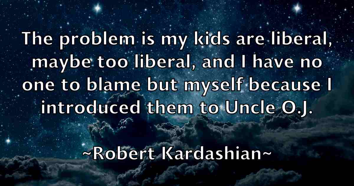 /images/quoteimage/robert-kardashian-fb-704431.jpg