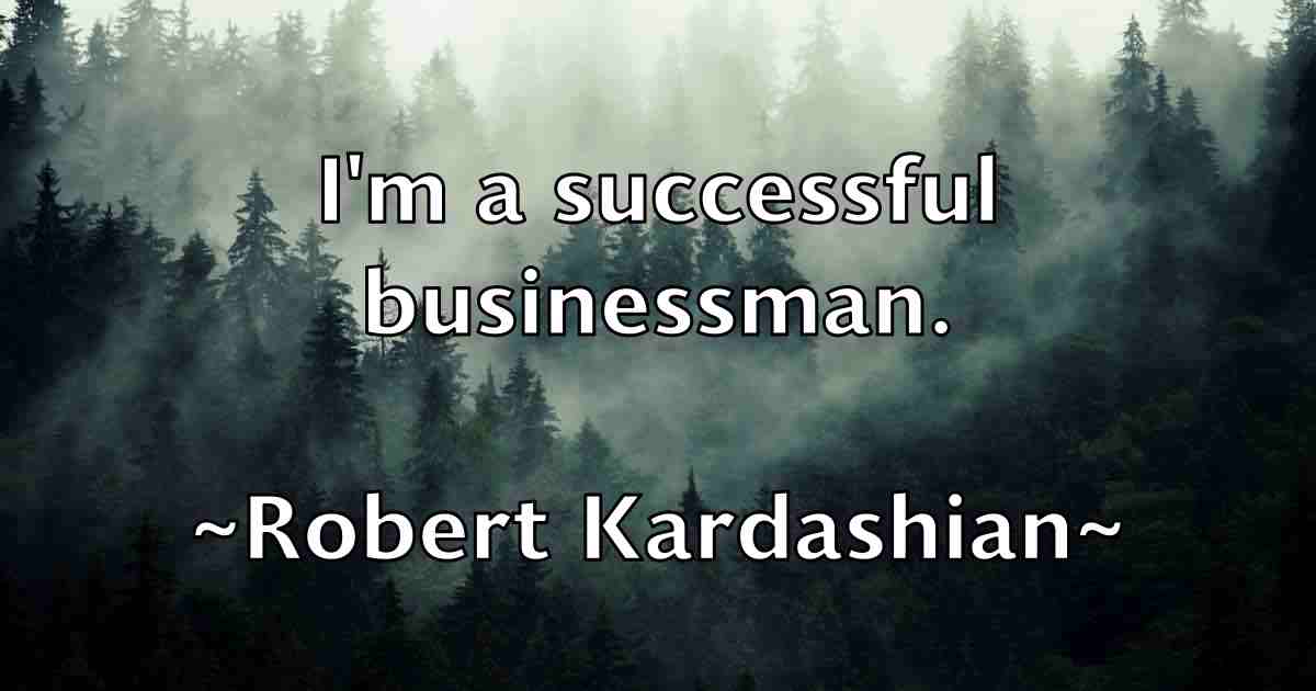 /images/quoteimage/robert-kardashian-fb-704441.jpg