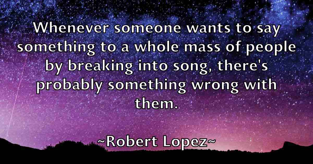 /images/quoteimage/robert-lopez-fb-705304.jpg