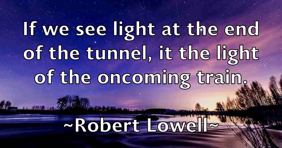 /images/quoteimage/robert-lowell-fb-705460.jpg