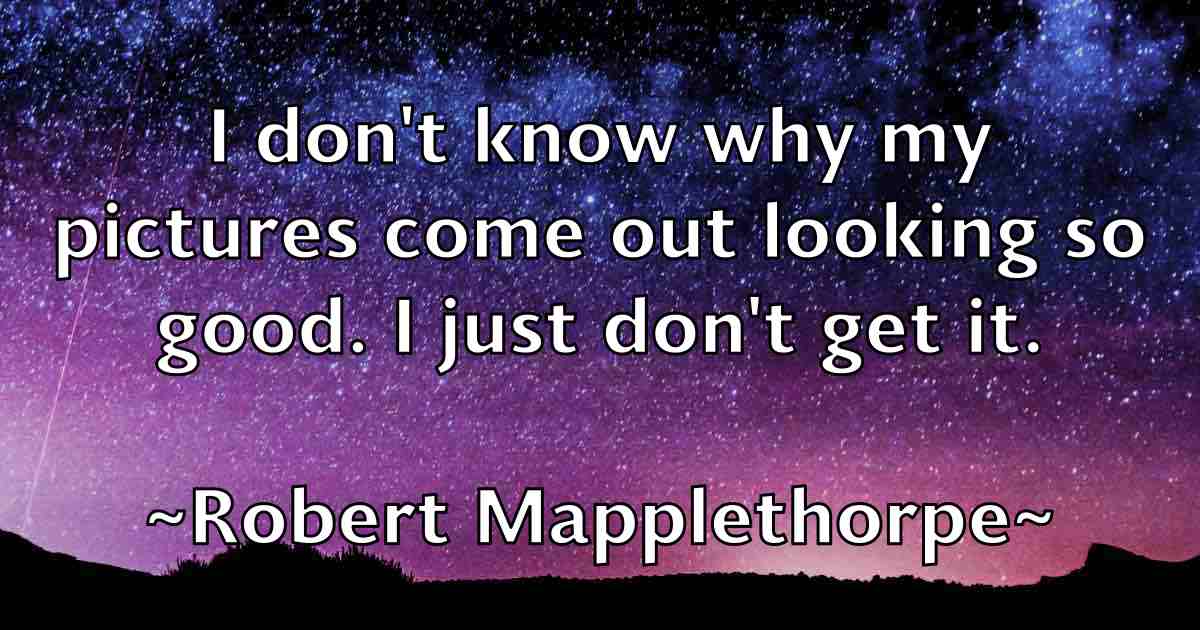 /images/quoteimage/robert-mapplethorpe-fb-705682.jpg