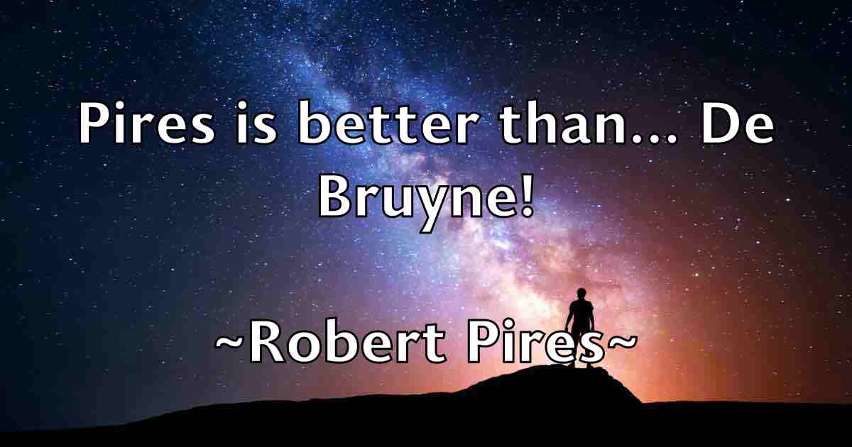 /images/quoteimage/robert-pires-fb-706482.jpg