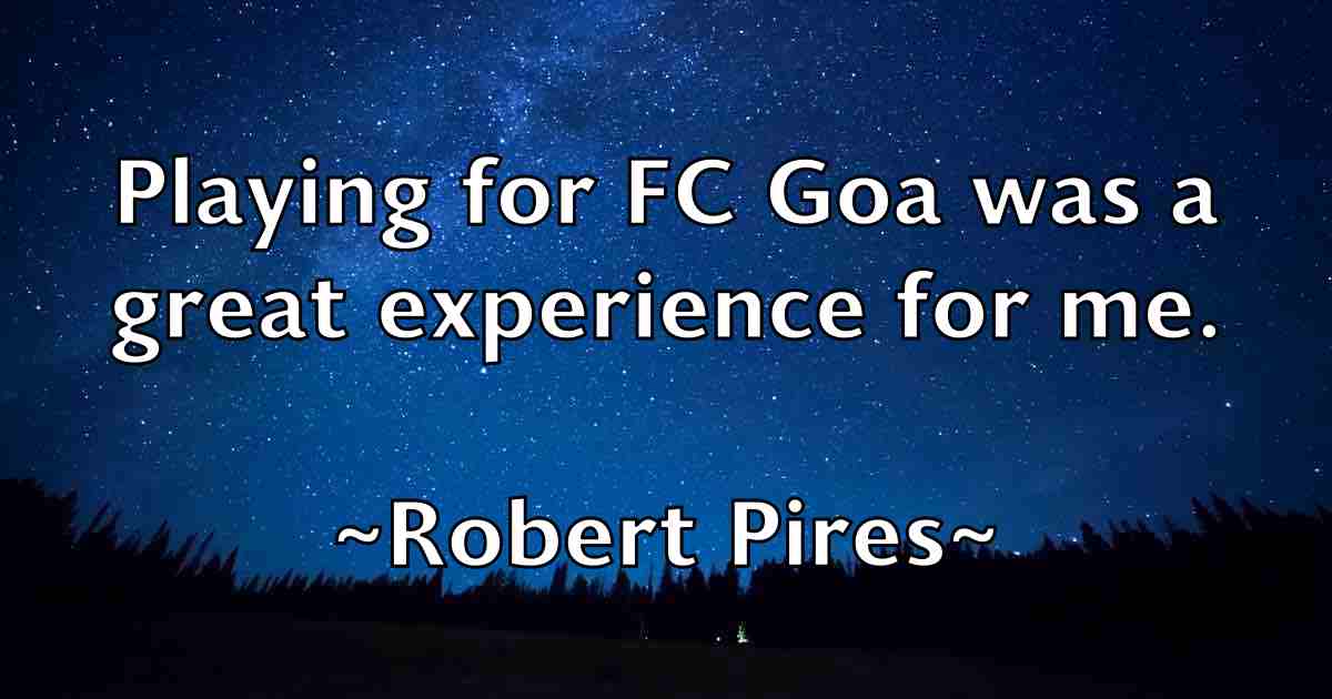 /images/quoteimage/robert-pires-fb-706500.jpg