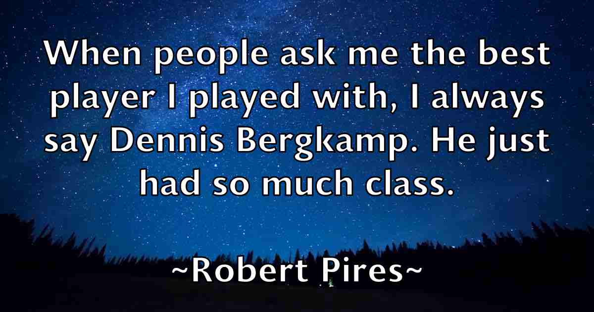 /images/quoteimage/robert-pires-fb-706503.jpg