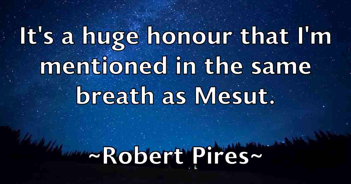 /images/quoteimage/robert-pires-fb-706510.jpg