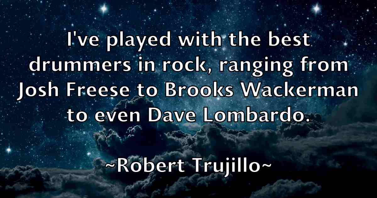 /images/quoteimage/robert-trujillo-fb-707987.jpg