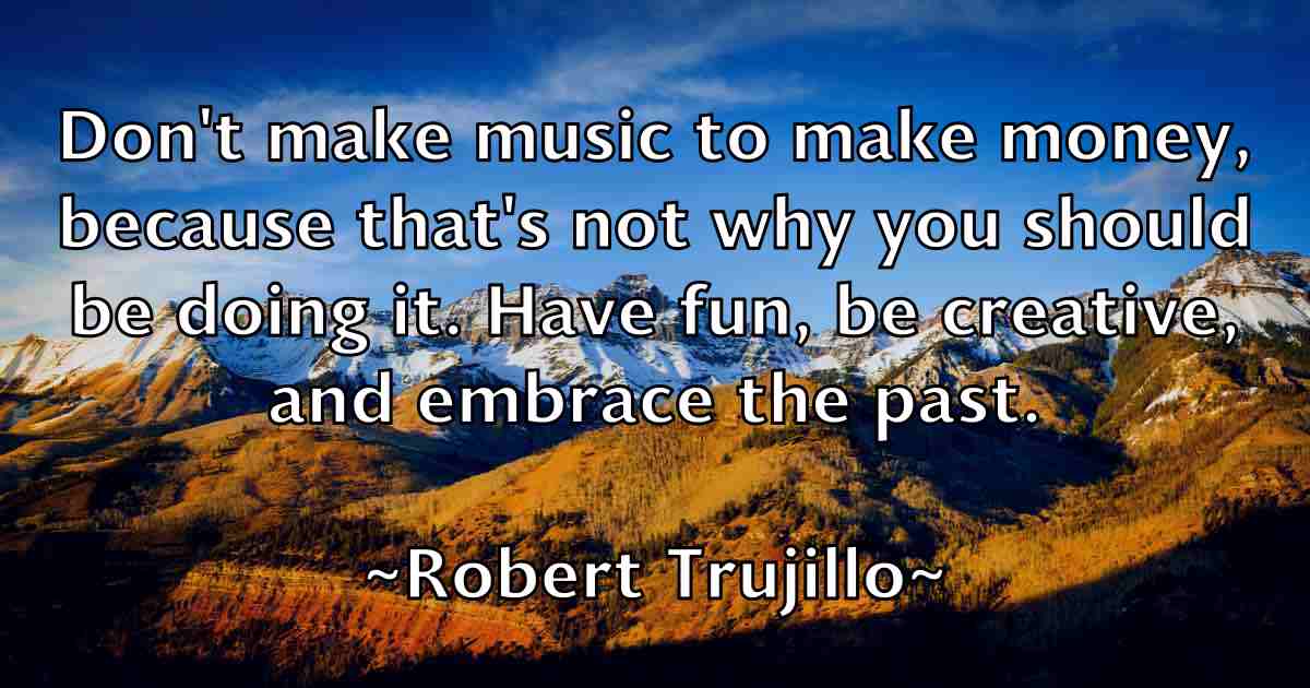 /images/quoteimage/robert-trujillo-fb-707990.jpg