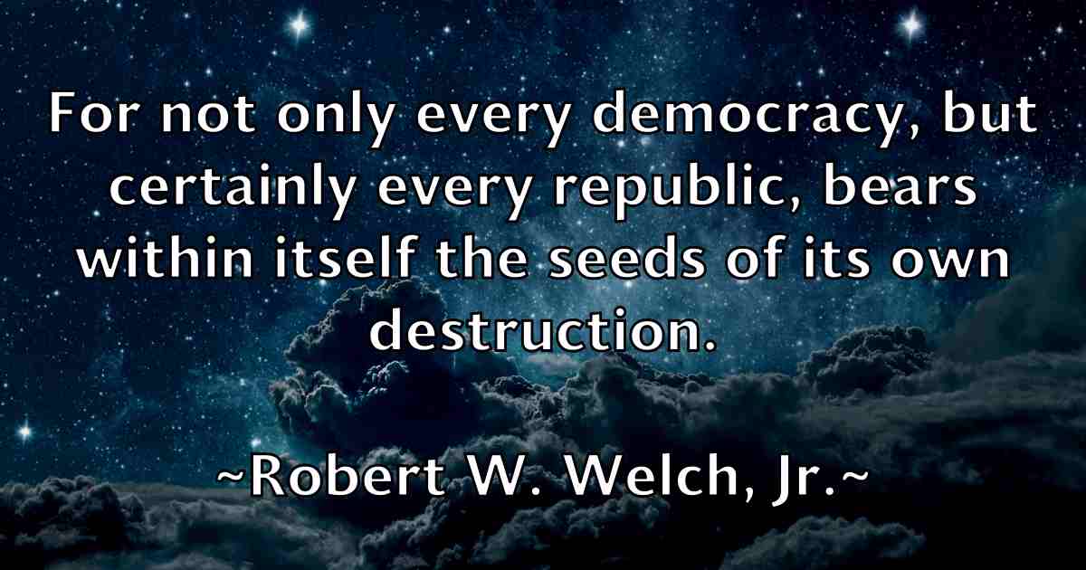 /images/quoteimage/robert-w-welch-jr-fb-708134.jpg