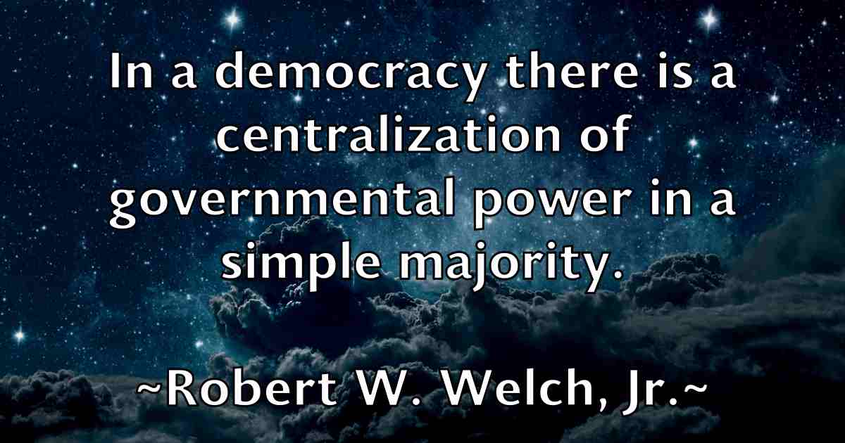 /images/quoteimage/robert-w-welch-jr-fb-708154.jpg