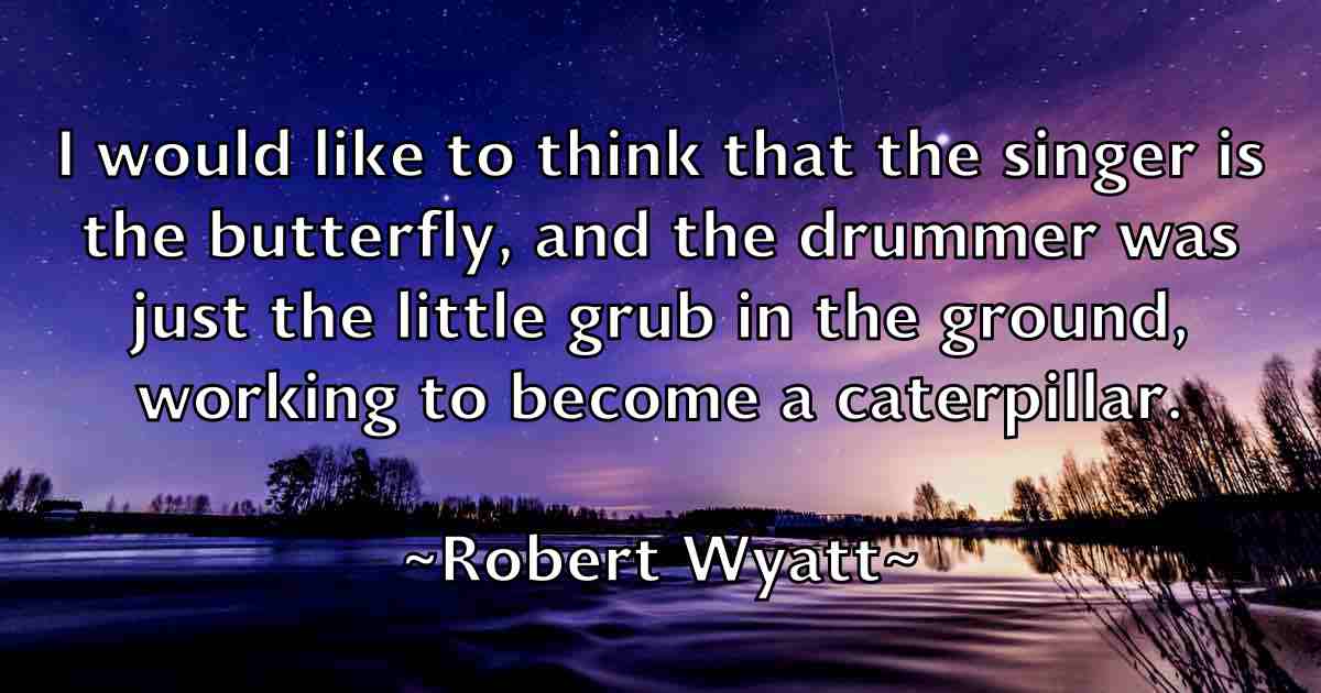 /images/quoteimage/robert-wyatt-fb-708629.jpg