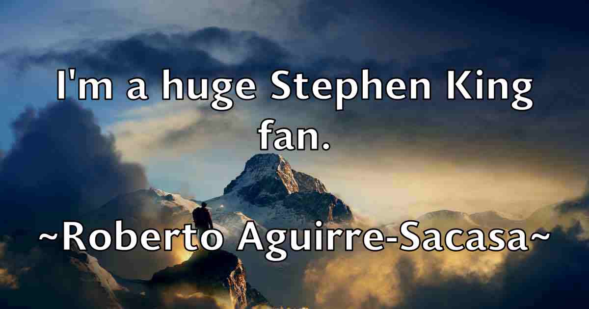 /images/quoteimage/roberto-aguirre-sacasa-fb-708871.jpg