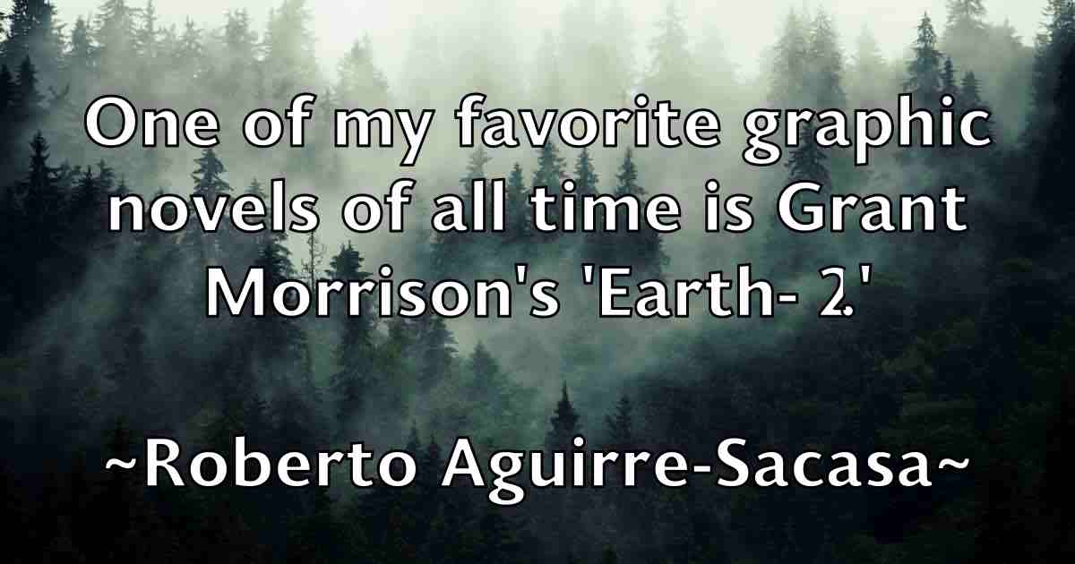 /images/quoteimage/roberto-aguirre-sacasa-fb-708878.jpg