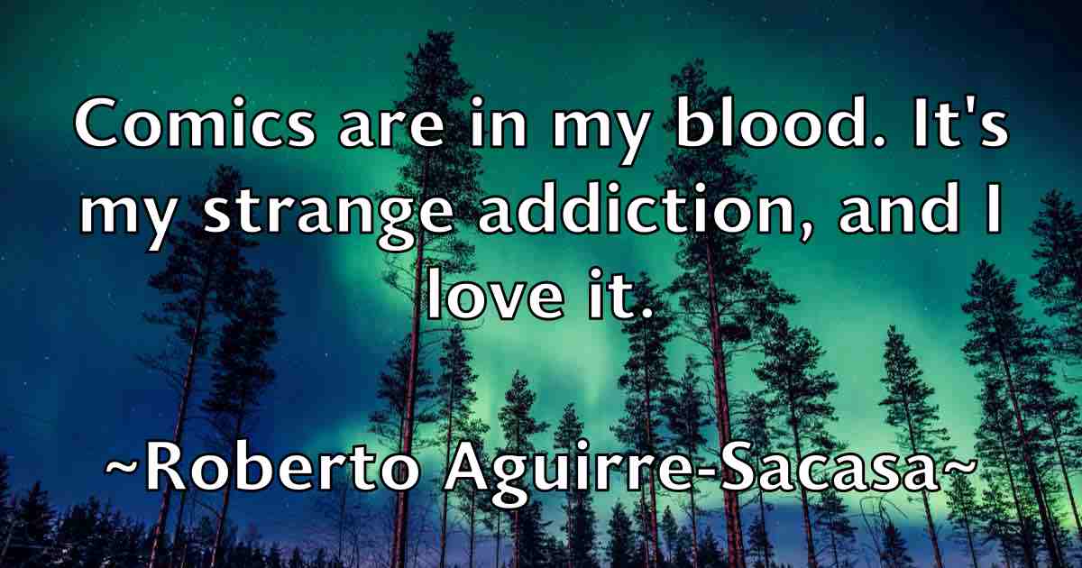 /images/quoteimage/roberto-aguirre-sacasa-fb-708881.jpg