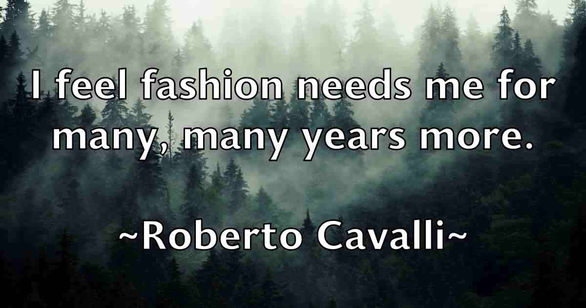 /images/quoteimage/roberto-cavalli-fb-709051.jpg