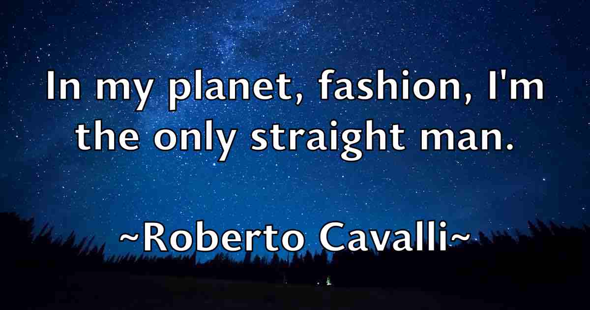 /images/quoteimage/roberto-cavalli-fb-709053.jpg