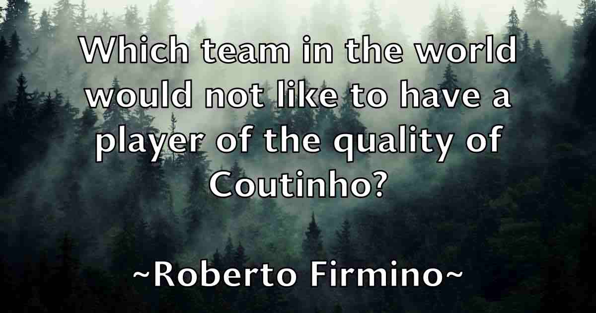/images/quoteimage/roberto-firmino-fb-709148.jpg