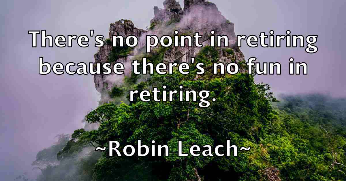 /images/quoteimage/robin-leach-fb-709575.jpg