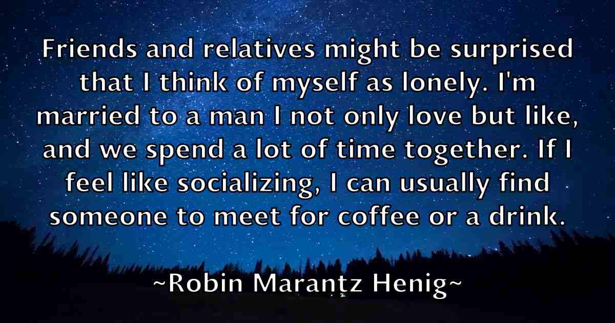 /images/quoteimage/robin-marantz-henig-fb-709664.jpg