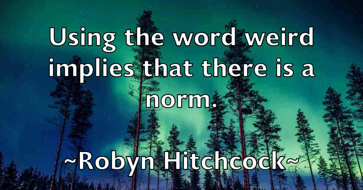 /images/quoteimage/robyn-hitchcock-fb-710627.jpg