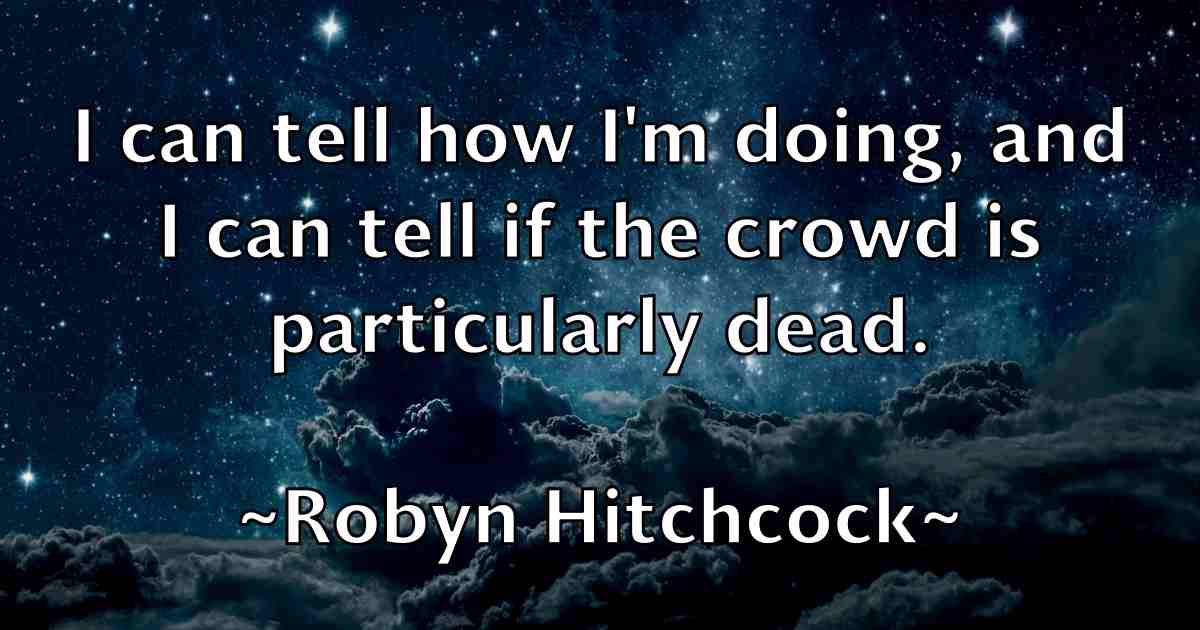/images/quoteimage/robyn-hitchcock-fb-710643.jpg