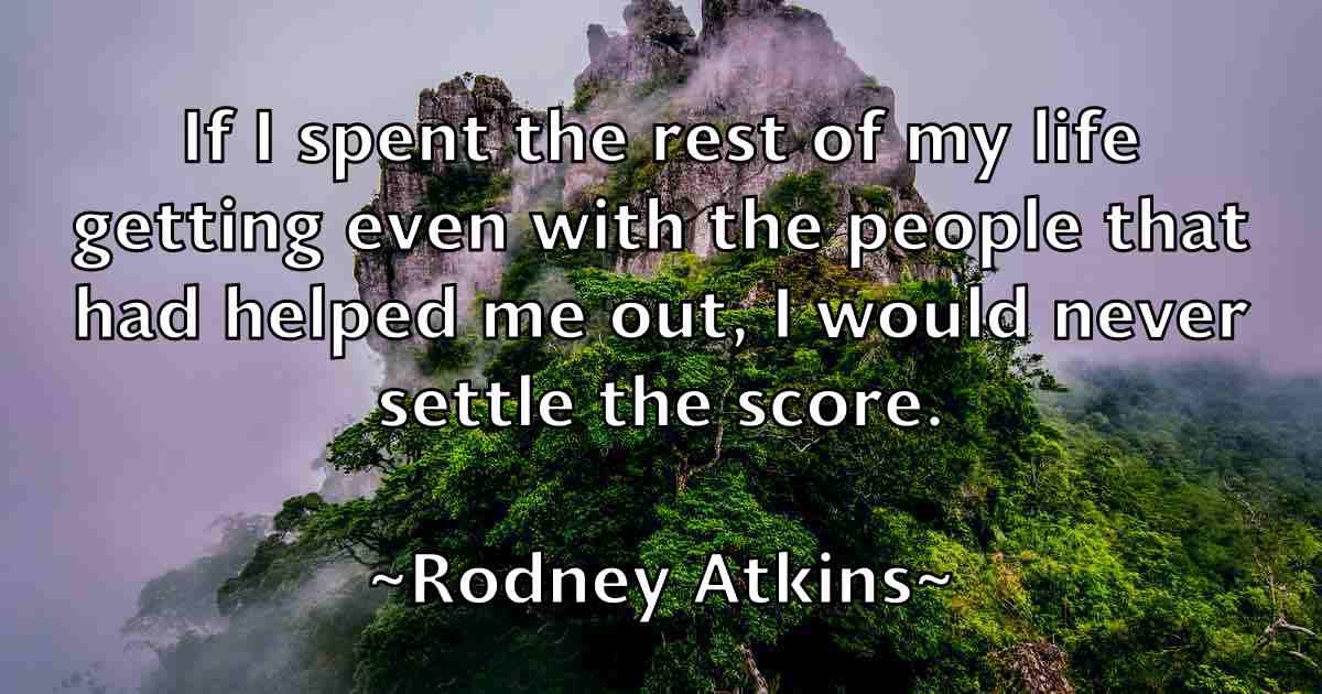 /images/quoteimage/rodney-atkins-fb-711456.jpg