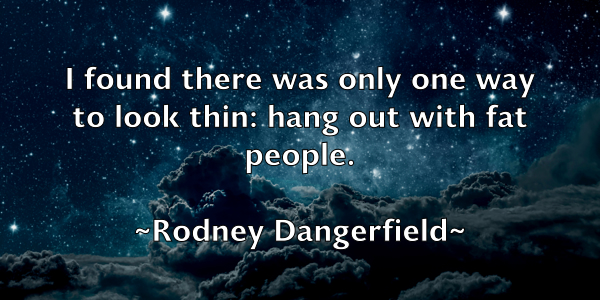 /images/quoteimage/rodney-dangerfield-711617.jpg