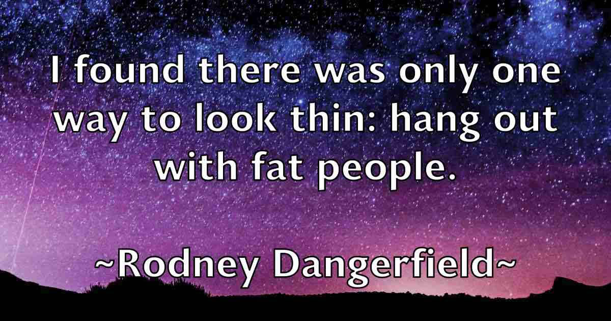 /images/quoteimage/rodney-dangerfield-fb-711617.jpg