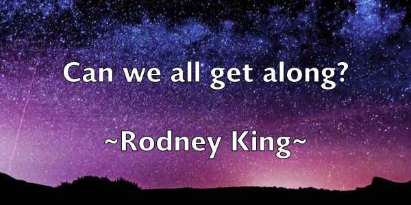 /images/quoteimage/rodney-king-711742.jpg